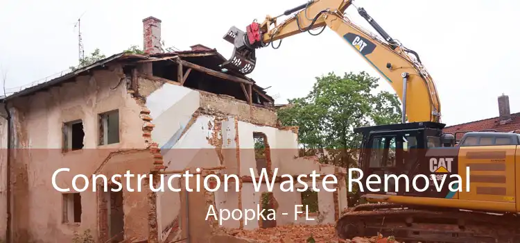 Construction Waste Removal Apopka - FL