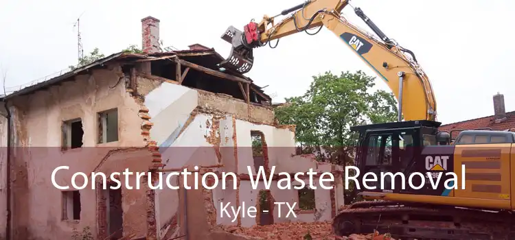 Construction Waste Removal Kyle - TX