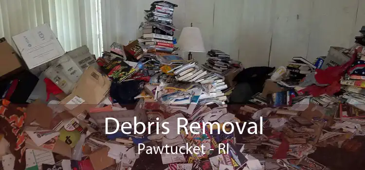 Debris Removal Pawtucket - RI