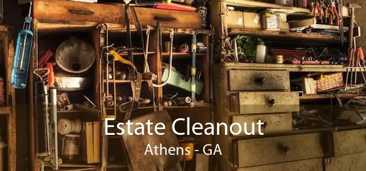 Estate Cleanout Athens - GA