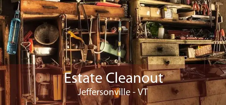 Estate Cleanout Jeffersonville - VT