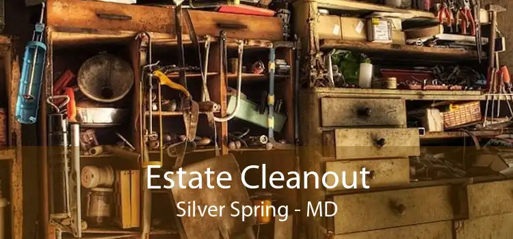 Estate Cleanout Silver Spring - MD