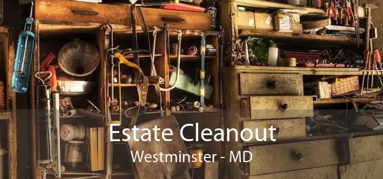 Estate Cleanout Westminster - MD