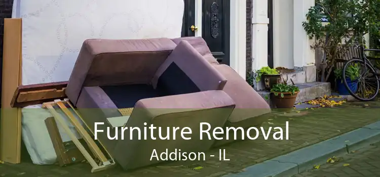 Furniture Removal Addison - IL