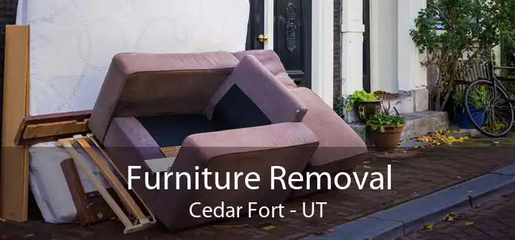 Furniture Removal Cedar Fort - UT