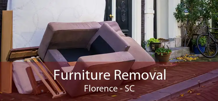 Furniture Removal Florence - SC