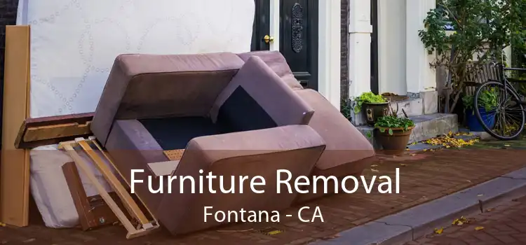 Furniture Removal Fontana - CA