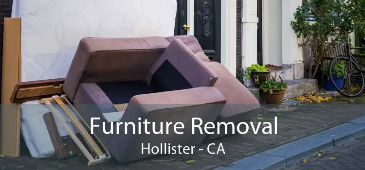 Furniture Removal Hollister - CA