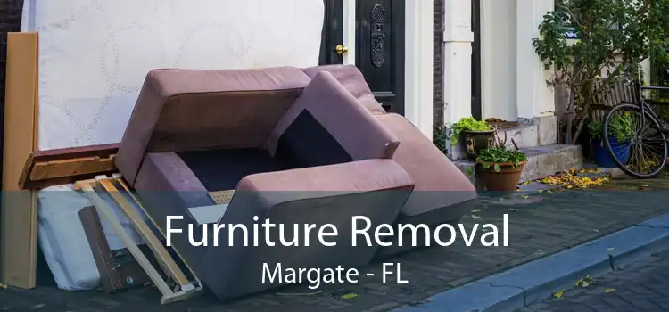 Furniture Removal Margate - FL