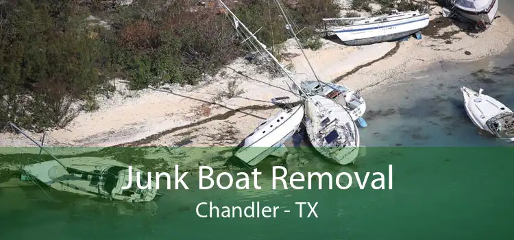 Junk Boat Removal Chandler - TX