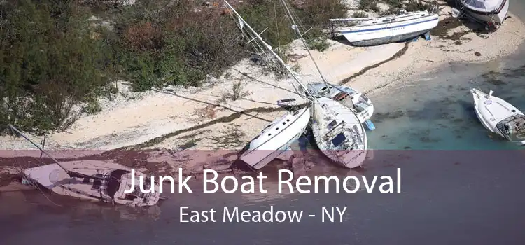 Junk Boat Removal East Meadow - NY