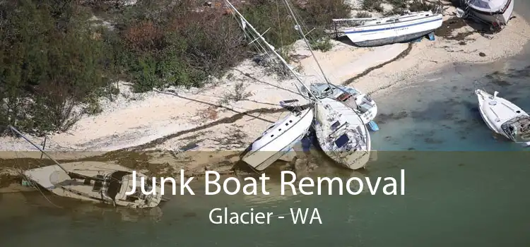 Junk Boat Removal Glacier - WA