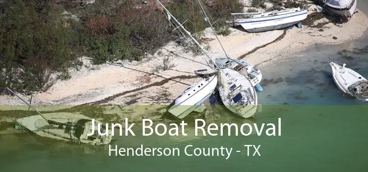 Junk Boat Removal Henderson County - TX