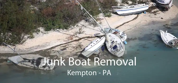 Junk Boat Removal Kempton - PA