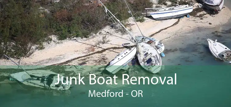 Junk Boat Removal Medford - OR