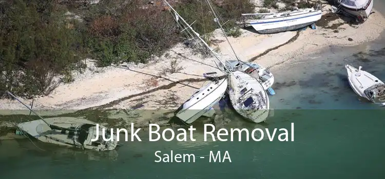 Junk Boat Removal Salem - MA