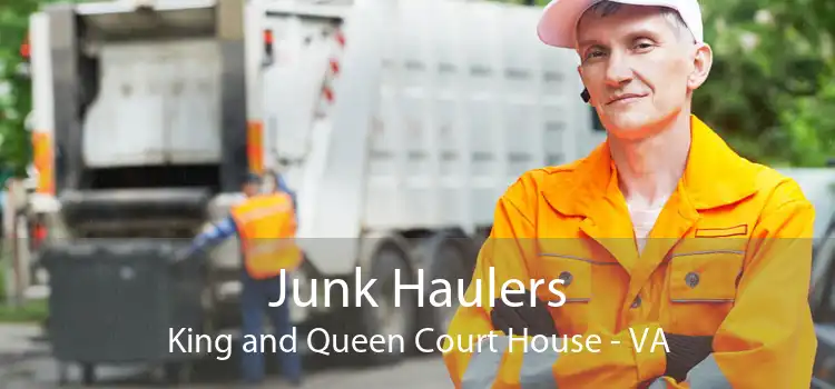 Junk Haulers King and Queen Court House - VA