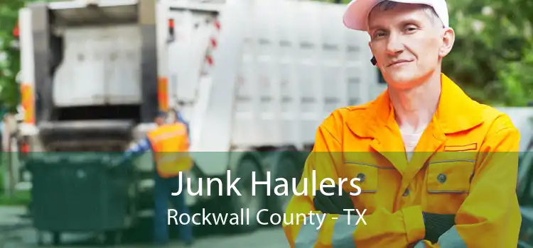 Junk Haulers Rockwall County - TX
