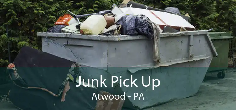 Junk Pick Up Atwood - PA