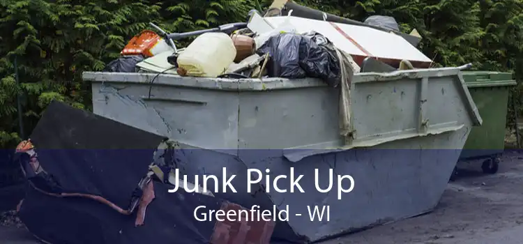 Junk Pick Up Greenfield - WI