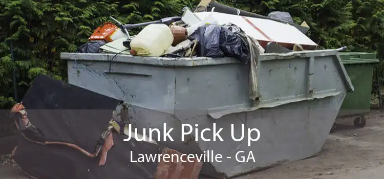 Junk Pick Up Lawrenceville - GA