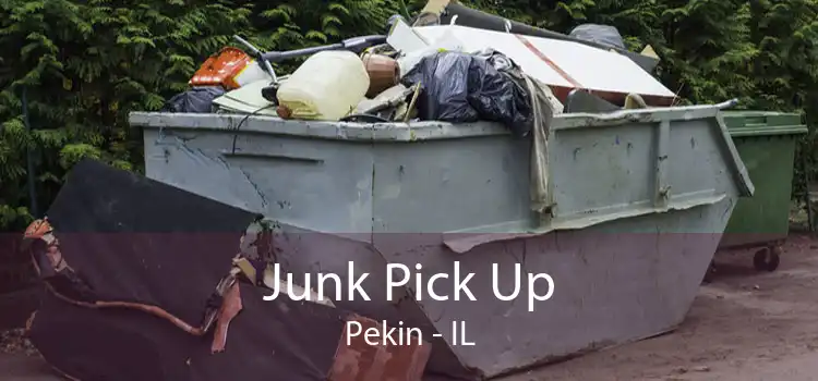 Junk Pick Up Pekin - IL