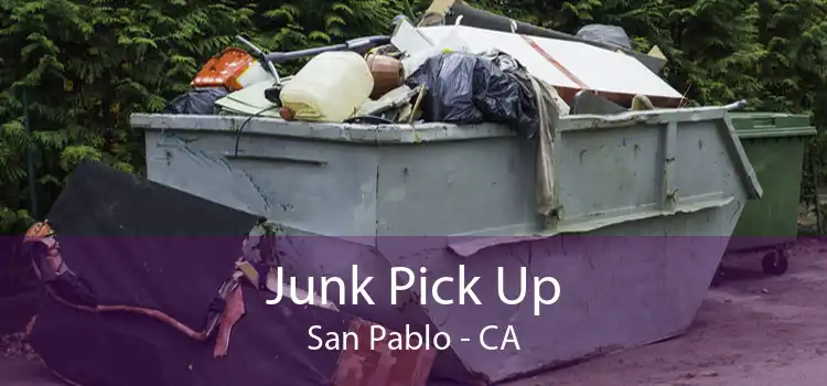 Junk Pick Up San Pablo - CA