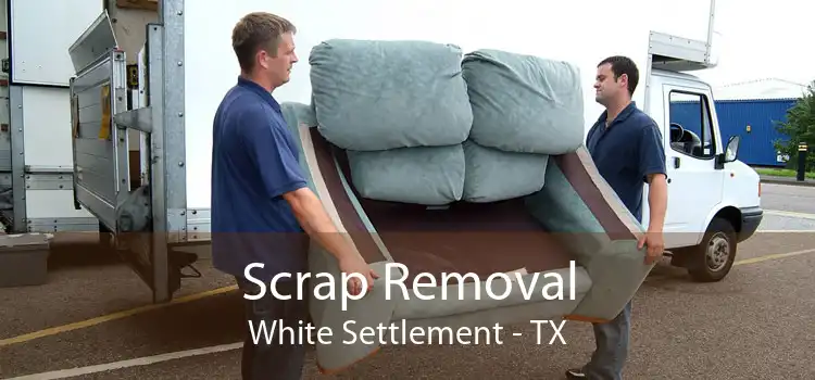 Scrap Removal White Settlement - TX